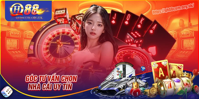 Góc tư vấn nhà cái uy tín - Gợi ý an toàn cho người mới