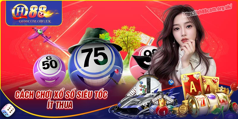 Bật mí cách chơi xổ số siêu tốc không bị thua