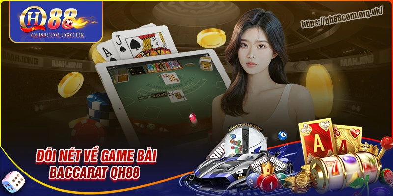 Đôi nét về game bài baccarat qh88