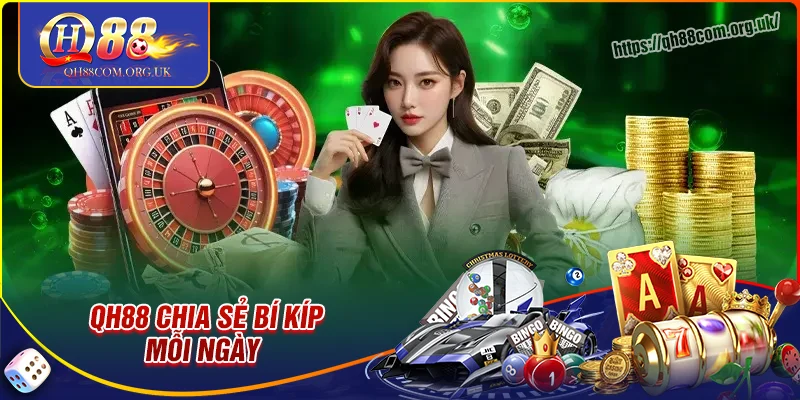 Giới thiệu qh88 chia sẻ bí kíp cá cược hiệu quả mỗi ngày