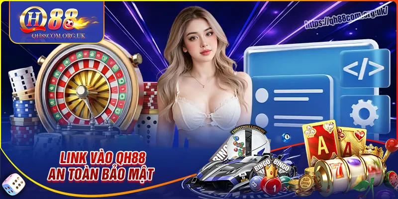 Giới thiệu qh88 - link tham gia an toàn tuyệt đối
