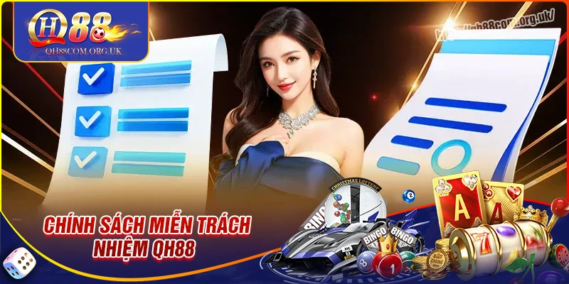 Những trường hợp miễn trách nhiệm tại nhà cái qh88