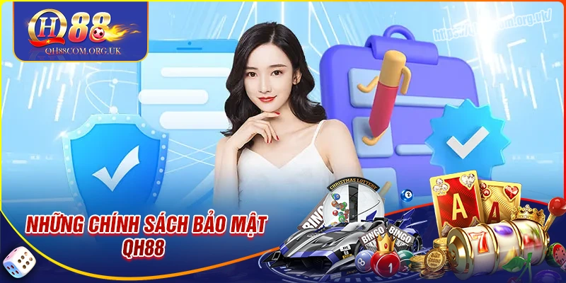 Nội dung quan trọng trong chính sách bảo mật qh88